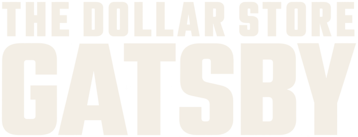 The Dollar Store Gatsby